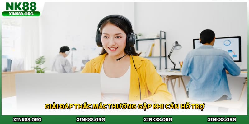 Giải đáp thắc mắc thường gặp khi cần hỗ trợ