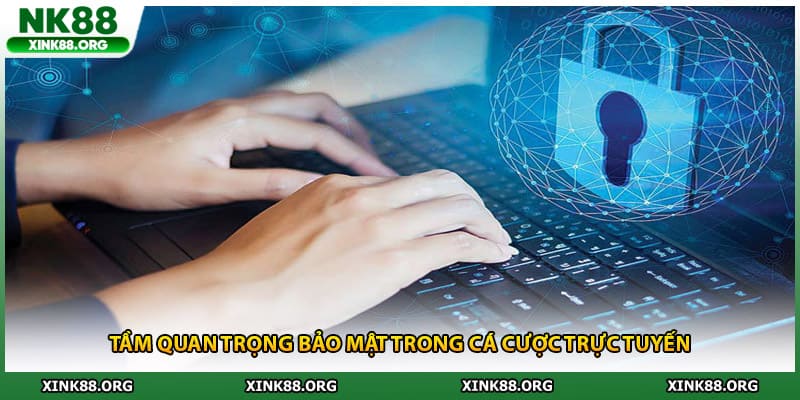 Tầm quan trọng bảo mật trong cá cược trực tuyến